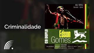 Edson Gomes  Criminalidade  Ao Vivo Em Salvador [upl. by Ritch]