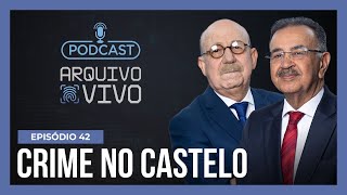 Ep 42  A misteriosa tragédia familiar do Castelinho da Rua Apa  Podcast Arquivo Vivo [upl. by Fujio605]