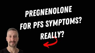 Benefits of Pregnenolone For PFS Symptoms  Reversing PFS [upl. by Epoh550]