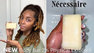 Necessaire NEW 2 Physical Exfoliant Body Bar Review  2 Week Update [upl. by Gnus187]