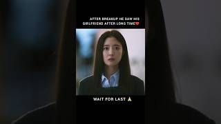 After breakup he saw his girlfriend💔 WhatsApp status koreandrama kdrama koreanseries shorts [upl. by Cohberg836]