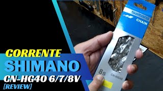 REVIEW CORRENTE CNHG40 116L 678V Shimano  CORRENTE de BIKE para 678v ARO 29 ou ARO 26 [upl. by Eldridge]