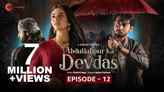 Abdullahpur Ka Devdas  Episode 12  Bilal Abbas Khan Sarah Khan Raza Talish [upl. by Ydnys]