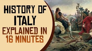 History of Italy Explained in 16 Minutes [upl. by Ondrea]