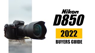 The BEST Camera still Worth Buying in 2022  Nikon D850 Buyers Guide [upl. by Llewol]