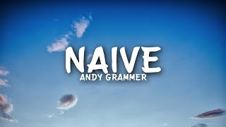 Andy Grammer  Naive Lyrics [upl. by Ellenor]