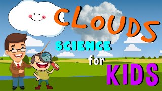 How do Clouds form Type of clouds  Science for Kids [upl. by Egin]