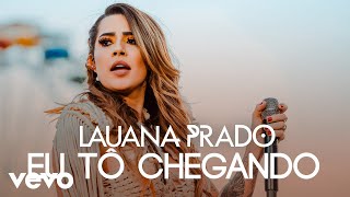 Lauana Prado  Eu Tô Chegando Ao Vivo Em São Paulo  2019 [upl. by Almat]