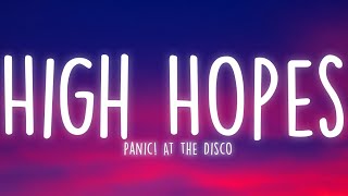 Panic At he Disco  High Hopes Lyrics [upl. by Draper]