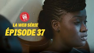 CEST LA VIE LA WEBSÉRIE EPISODE 37 [upl. by Llednol]