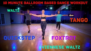 10 Minute Beginner Ballroom Dance Based Workout  Waltz Tango Viennese Waltz Foxtrot amp Quickstep [upl. by Marika]