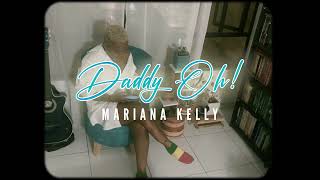 Mariana Kelly  Daddy Oh Visualizer [upl. by Oivatco]