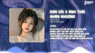 Mashup Anh Thôi Nhân Nhượng x Đơn Côi  Kiều Chi Cover Mihle Remix Nhạc Remix Hot TikTok Hiện Nay [upl. by Iain]