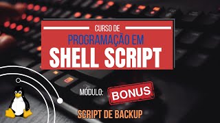 COMO ESCREVER UM SCRIPT DE BACKUP EM SHELL SCRIPT linux codigo automatização [upl. by Kram215]