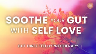 Embracing Body Positivity and Trust Soothe Your Gut Hypnosis Meditation [upl. by Yartnod561]