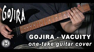 Gojira  Vacuity onetake guitar cover  Ibanez RGRT421 [upl. by Wagstaff]