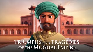 TRIUMPHS AND TRAGEDIES OF THE MUGHAL EMPIRE [upl. by Amsa]