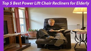 Top 5 Best Power Lift Chair Recliners for Elderly don’t buy one before watching this [upl. by Anirdna846]