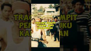 Tragedi Sampit Perang Antar Suku Madura Dan Dayak tragedisampit education facts shorts [upl. by Anirdua]