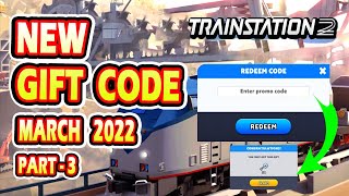 Trainstation 2 Games New Redeem Code 2022  Trainstation 2 New Gift Code March 2022 Part  3 [upl. by Olivia]