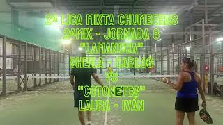 🏆 2ª Liga MIXTA Pádel Chumberas  2ªMIX  J8 🎾 LAMANCHA vs COTONETES [upl. by Hudgens]