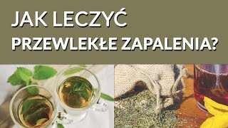 Jak leczyć przewlekłe zapalenia [upl. by Annaes]