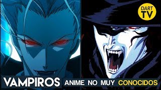 7 Animes de VAMPIROS no muy Conocidos  Dart tv [upl. by Nytsua142]