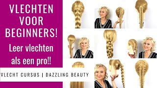 VLECHTEN VOOR BEGINNERS  12 X STAP VOOR STAP VLECHT TUTORIAL  Vlecht Cursus Dazzling Beauty Intro [upl. by Eerolam888]