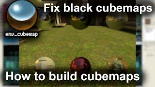 Hammer Editor  Fixing black Cubemaps Building cubemaps TUTORIAL [upl. by Aikam481]