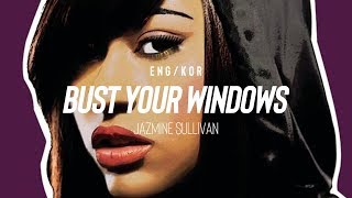 한글ENG Jazmine Sullivan  Bust Your Windows Lyrics [upl. by Pascoe]