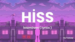 Hiss  Istemirem  lyrics [upl. by Nosirb]