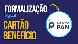 FORMALIZAÇÃO DIGITAL CARTÃO BENEFÍCIO  BANCO PAN [upl. by Farhsa]