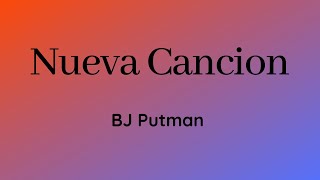 Nueva Canción Letra  Bj Putman [upl. by Nylsej725]