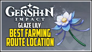 How To Get Glaze Lily  Genshin Impact  Best Farming Route [upl. by Lindon]