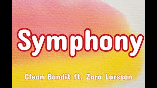 Clean Bandit  Symphony Lyrics feat Zara Larsson [upl. by Kosaka]