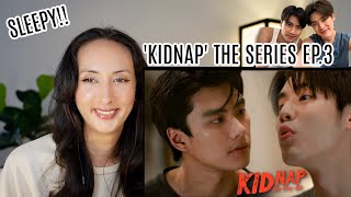 KIDNAP ลับจ้างรัก EP3 REACTION  Ohm Leng [upl. by Ruttger]