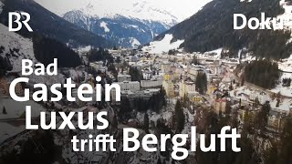 Luxushotels und Freerider Skitouren rund um Bad Gastein  BergaufBergab  Berge  BR [upl. by Uund]