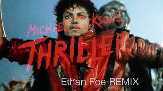 Michael Jacksons Thriller REMIX by Ethan Poe OUT NOW [upl. by Vanny]