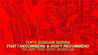 Top 5 Gundam Shows I Recommend and Don’t Recommend [upl. by Ness750]