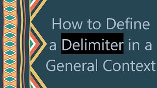 How to Define a Delimiter in a General Context [upl. by Airbma738]