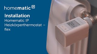 Homematic IP  Installation eines Heizkörperthermostat – flex [upl. by Anelrahc]