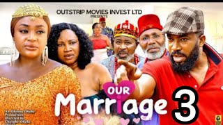 OUR MARRIAGE SEASON 3NEW MOVIE LIZZY GOLD FREDRICK LEONARD 2023 LATEST NIGERIAN NOLLYWOOD MOVIE [upl. by Shwalb556]