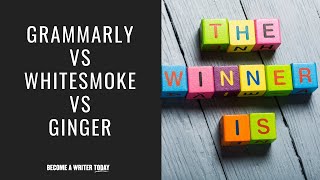 Grammarly vs WhiteSmoke vs Ginger  Whats the Best Grammar Checker in 2020 [upl. by Kcod]