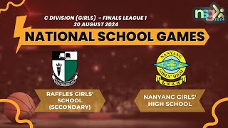 NSG 2024 C div League 1 Finals GIRLS RAFFLES GIRLS SCHOOL S VS NANYANG GIRLS HIGH SCHOOL [upl. by Lebasile]