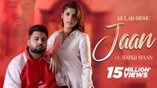 Jaan  Gulab Sidhu Ft Sargi Maan  Gaiphy  Latest Punjabi Songs 2023  New Punjabi Songs 2024 [upl. by Buskus]