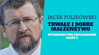 Dobre i trwałe małżeństwo Jacek Pulikowski [upl. by Lavern]