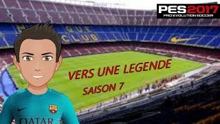 PES 2017 VERS UNE LEGENDE SAISON 7 [upl. by Alyehs]