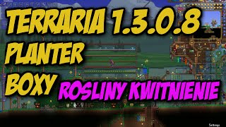 Terraria 1308 Poradnik Planter boxy Rośliny Kwitnienie PL [upl. by Jenette]