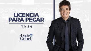 Dante Gebel 539  Licencia para pecar [upl. by Aniat]