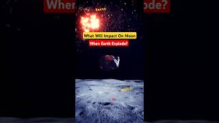 What Will Impact On Moon When Earth Explode shorts sciencewonders [upl. by Sykes]